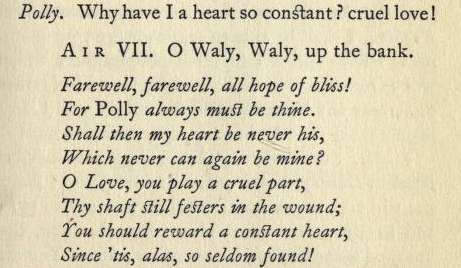 6. From: John Gay, Polly, an opera. Being the second part of The Beggar's opera, 1729, Act 1, Air VII, here p. 19 from an edition published London 1922,