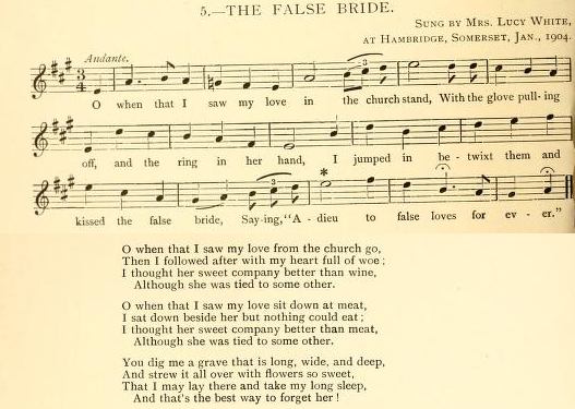 11. "The False Bride", as sung by Lucy White, 1904, from: Cecil Sharp, Folk-Songs Noted In Somerset And North Devon, in:  Journal Of The Folk Song Society, Vol. 2, No. 6, 1905, p. 12