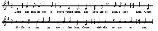 23. "Lord Thomas", As sung by Mrs. Hester House, Hot Springs, NC, 14.9.1916; tune and text from: Olive Dame Campbell & Cecil J. Sharp, English Folk Songs from The Southern Appalachians, No.16 A, p. 55