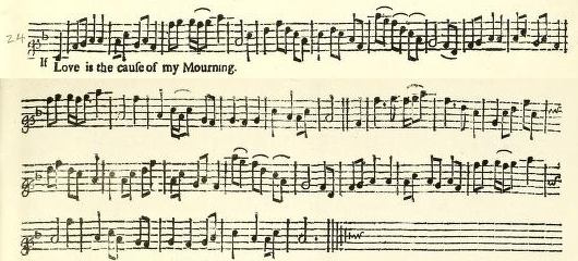 3. "Love Is The Cause Of My Mourning", from: Henry Playford, Original Scotch Tunes, 1700, p. 10-11
