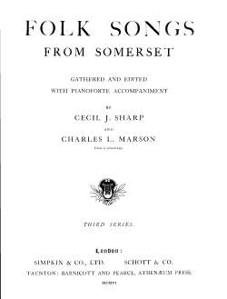 10. Cecil Sharp & Charles R. Marson, Folk Songs From Somerset. Third Series, London 1906