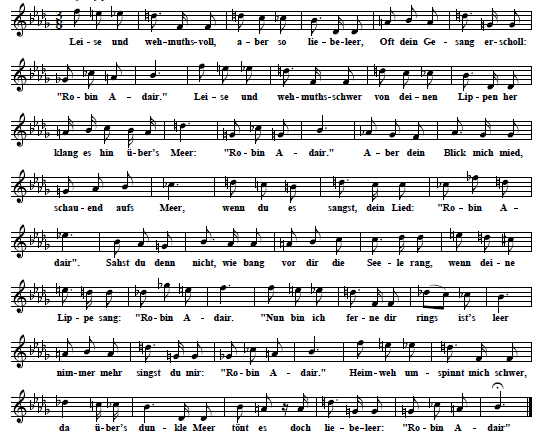 71.  Text  & tune from: Eugen d'Albert, Robin Adair, Gedicht von John Henry Mackay fr eine Singstimme mit Begleitung des Pianoforte (aus Op. 19 [Sechs Lieder fr 1 Singstimme mit Pianoforte, deutsch und englisch, No, 2: Robin Adair: "Leise und wehmuthsvoll"), N. Simrock, Berlin 1899