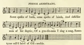 7. "Johnie Armstrang", from : William Stenhouse, Illustrations Of The Lyric Poetry And Music Of Scotland. Originally Compiled To Accompany the "Scots Musical Museum", And Now Published Separately, With Additional Notes and Illustrations, London 1853, p. 336
